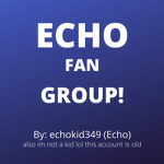 Echo fan group!