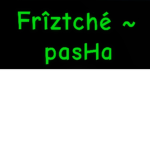 Frîztché ~ pasHa