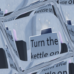 I'm cold turn the kettle on