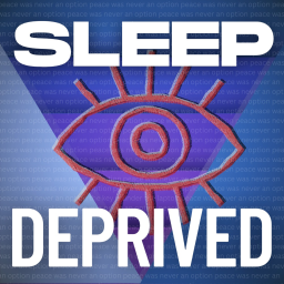Sleep Deprived