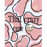 That Crazy Cow