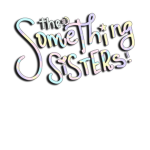 The Something Sisters Fan Page