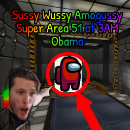 Sussy Wussy Amogussy Super Area 51 at 3AM Obama