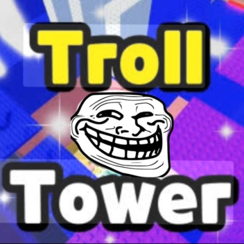 👑 Troll Tower!