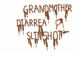 GRANDMOTHER DIARRHEA SLINGSHOT
