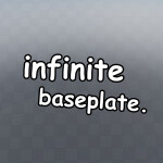 Infinite Baseplate.