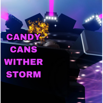 CANDYCANS WITHER STORM
