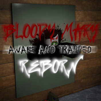 Bloody Mary - Awake and Trapped: Reborn