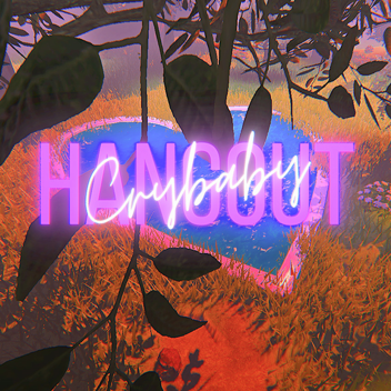 Crybaby Hangout