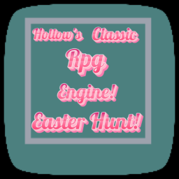 hallow's classic rpg engine!/🥚Easter Hunt!🥚