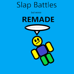 slap battles but worse: REMADE