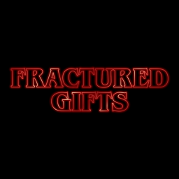 Fractured Gifts
