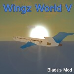 Wingz World V | Blade's Mod (Decommissioned)