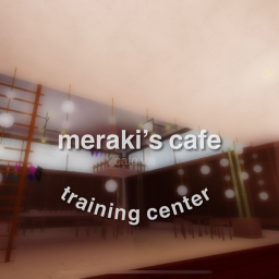 Meraki's Cafe Training Center | V.1