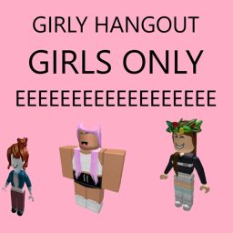 GIRLY HANGOUT-NO BOYS ALLOWED (FREE ADMIN)