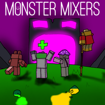 Monster Mixers