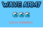 Bloo's WAVE ARMY