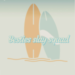 BESTIES SLAY SQUAD