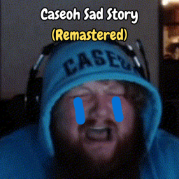 Caseoh Sad Story (Remastered)