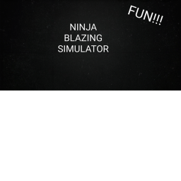 Ninja blazing Simulator