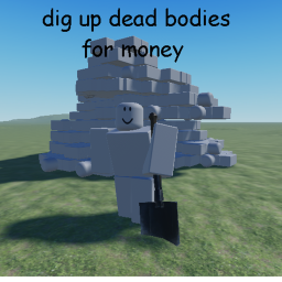 dig up dead bodies for money