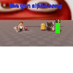 the gen alpha song - template used in the videoBTW