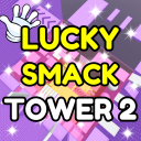 Lucky Smack Gear Tower 2 🖐️