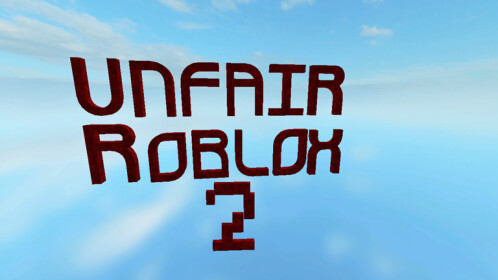 Unfair Roblox 2