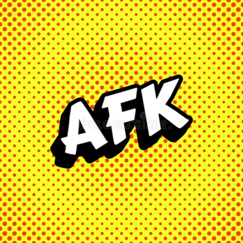 AFK until I get donated 5k