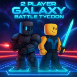 2 Player Galaxy Battle Tycoon
