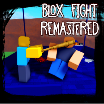 BLOX FIGHT REMASTERED