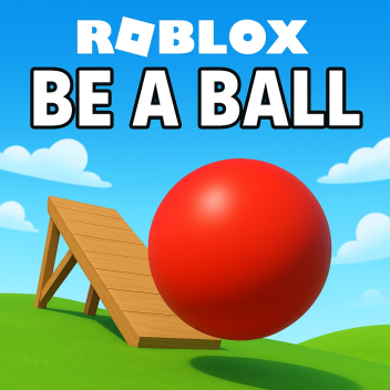 be a ball