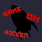 Game on rocket!