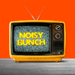 the noisy bunch