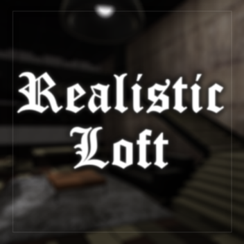 Realistic Loft