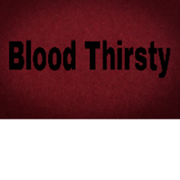 [BT] Blood Thirsty