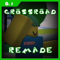 Crossroads: REMADE!