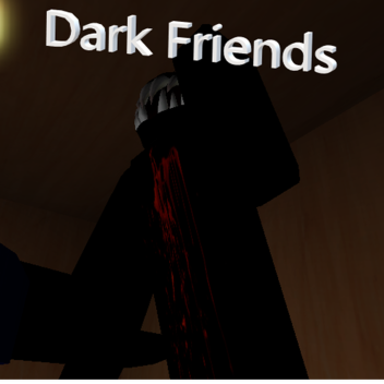 Dark Friends