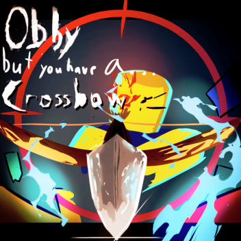 Obby but you have a Crossbow