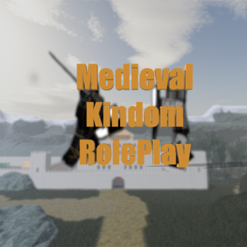 [ Medieval ] - Kingdom RolePlay [ Alpha !! ]