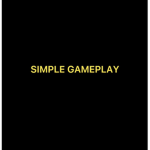 Simple Gameplay