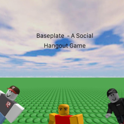 BasePlate - A Social Hangout Game [UPDATE]
