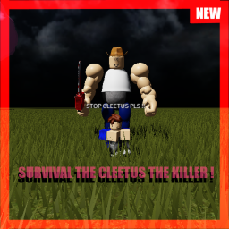 Survival Cleetus The Killer !