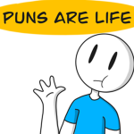 Puns are life