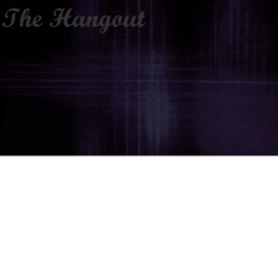 The Chill Hangout [ALPHA]