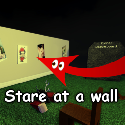 Stare at a wall
