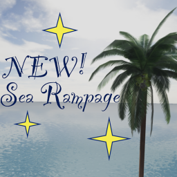 [NEW] Sea Rampage!