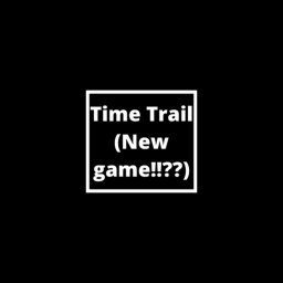 Time trail (NEWGAME!)