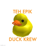 TEH EPIK DUCK KREW