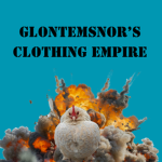 Glontemsnor's Clothing Empire
